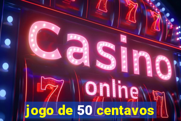 jogo de 50 centavos